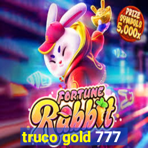 truco gold 777